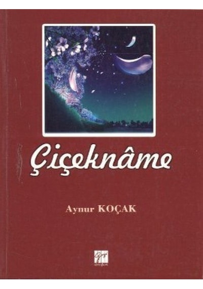 Çiçekname - Aynur Koçak - Gazi Kitabevi