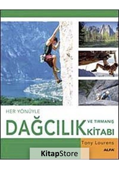 Her Yönüyle Dağcılık ve Tırmanış Kitabı / Tony Lourens