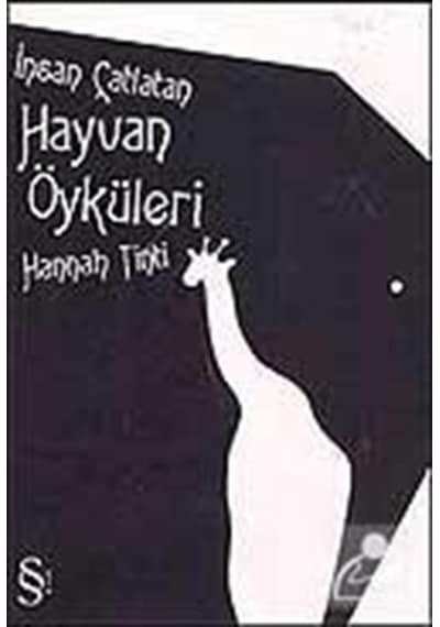 İnsan Çatlatan Hayvan Öyküleri - Hannah Tinti - Everest Yayınları