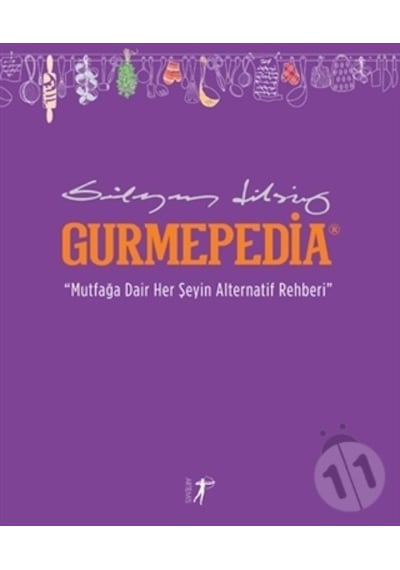 Gurmepedia - Mutfağa Dair Her Şeyin Alternatif Rehberi - Süleyman Dilsiz - Artemis Yayınları