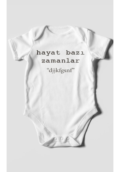 Hayat Bana Bazı Zamanlar "dfghjkl" Baskılı Bebek Zıbını Çıtçıtlı Body %100 Pamuk Kısa Kol Beyaz