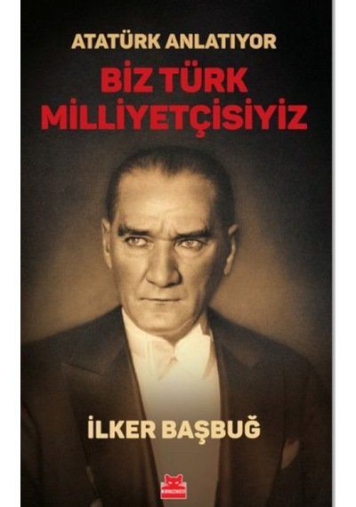 Atatürk Anlatıyor - Biz Türk Milliyetçisiyiz/ - Yqbx-626716