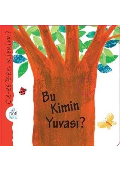 Bu Kimin Yuvası?-Ce-ee Ben Kimim?- Pötikare Yayınları