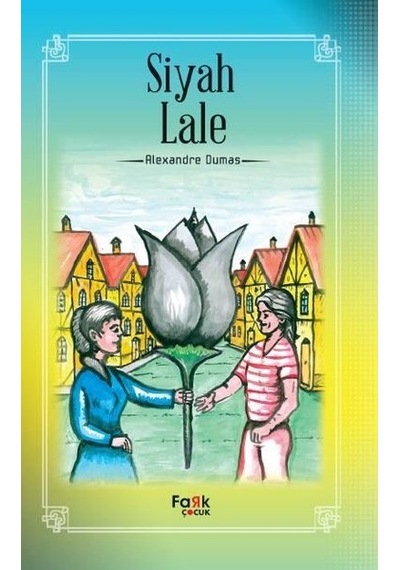 Siyah Lale - Alexandre Dumas - Fark Çocuk