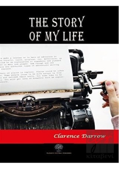The Story of My Life - Clarence Darrow - Platanus Publishing