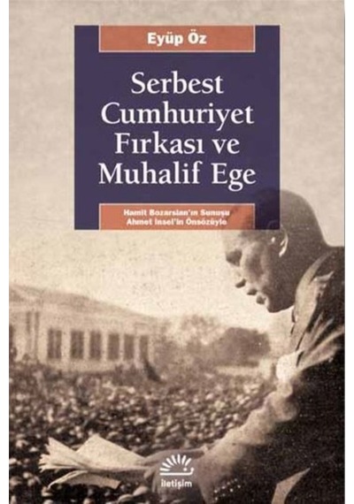 Serbest Cumhuriyet Fırkası Ve Muhalif Ege
