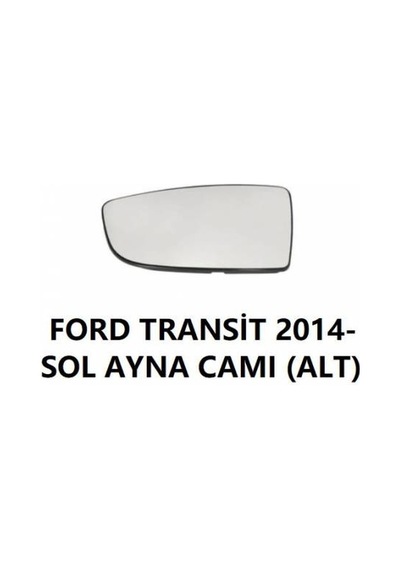 FORD TRANSİT V363 SOL ALT AYNA CAMI