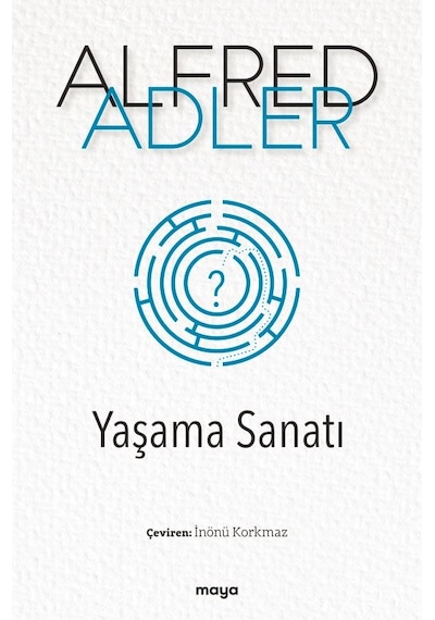 Yaşama Sanatı - Alfred Adler - Maya Kitap
