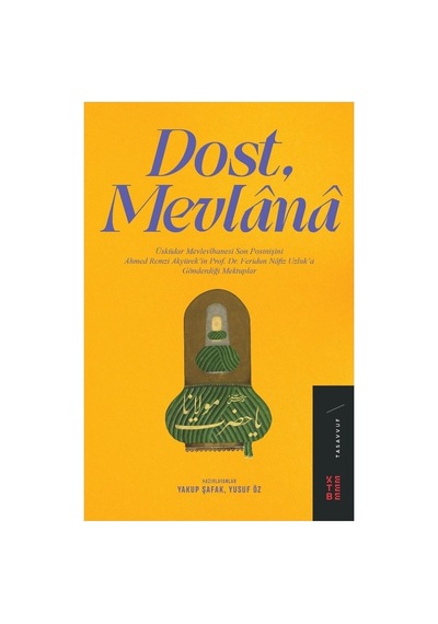 Dostluk Ve Mevlevilik Tarihi Üzerine Anlatılar