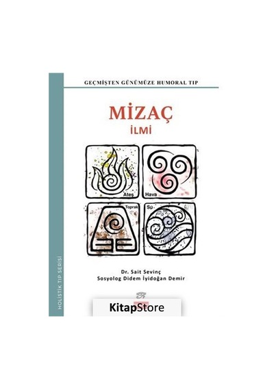 Mizaç İlmi - Geçmişten Günümüze Humoral Tıp - Holistik Serisi - Didem İyidoğan Demir - New Age Yayınları
