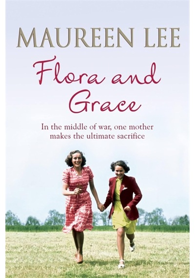 Flora And Grace: Poignant And Uplifting Bestseller From The Queen Of Saga Writing