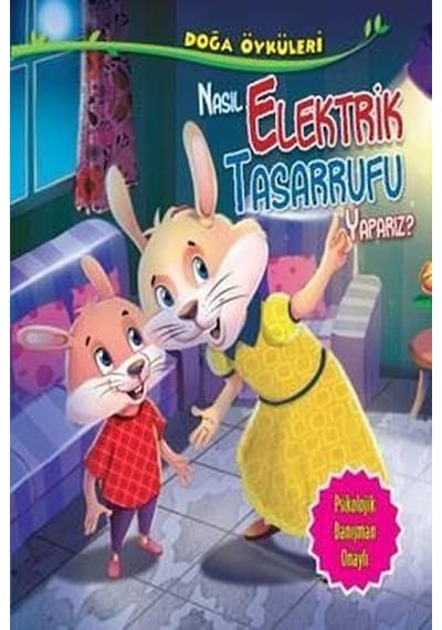 Nasıl Elektrik Tasarrufu Yaparız? - Doğa Öyküleri - Quixot Publishing - Parıltı Yayınları