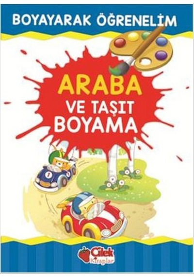 Boyayarak Öğrenelim - Araba ve Taşıt Boyama- Çilek Kitaplar