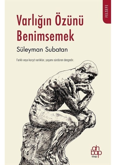 Varlığın Özünü Benimsemek - Süleyman Subatan - Ahbap Kitap