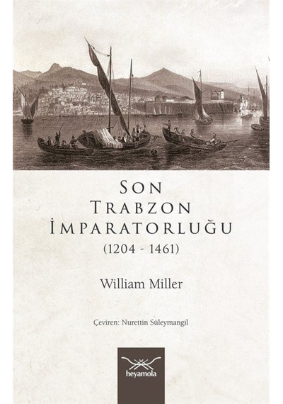 Son Trabzon Imparatorluğu (1204-1461) / William Miller 9786057592798