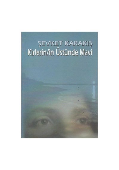Kirlerin'in Üstüne Mavi Şiirler - Şevket Karakış İlk Baskı 2004