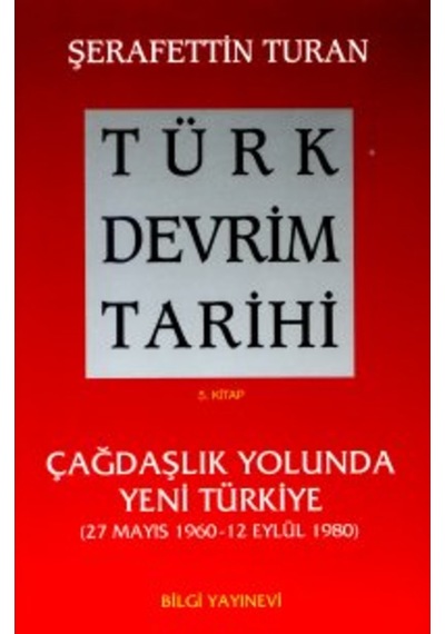 Türk Devrim Tarihi 5. Kitap - Çağdaşlık Yolunda Yeni Türkiye