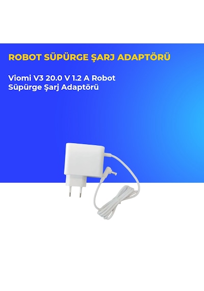 Viomi V3 20.0 V 1.2 A Robot Süpürge Şarj Adaptörü