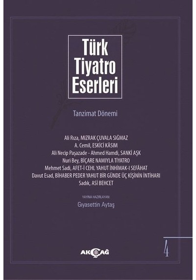 Türk Tiyatro Eserleri 4-Tanzimat Dönemi - Gıyasettin Aytaş - Akçağ Yayınları