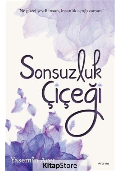 Sonsuzluk Çiçeği - Yasemin Acet - Arunas Yayıncılık