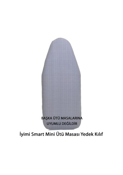 İyimi Smart Mini Ütü Masası Yedek Kılıf Smart Mini Ütü Masasına Uyumludur Diğer