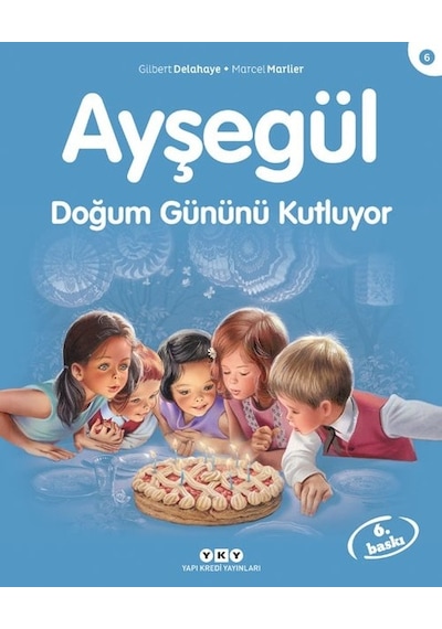 Ayşegül Doğum Gününü Kutluyor - Marcel Marlier -  Gilbert Delahaye - Yapı Kredi Yayınları