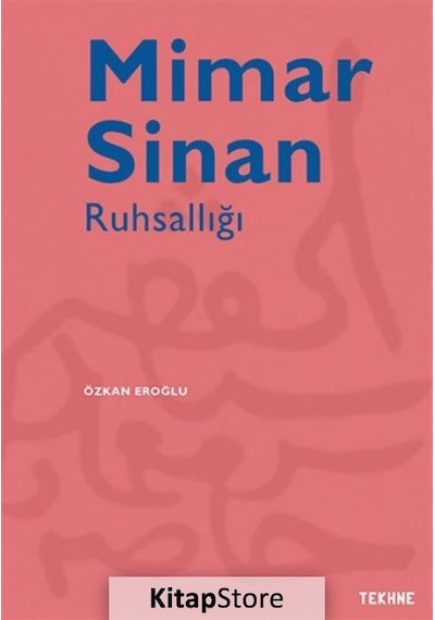 Mimar Sinan Ruhsallığı / Özkan Eroğlu