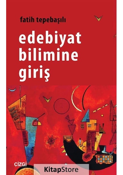 Edebiyat Bilimine Giriş - Fatih Tepebaşılı - Çizgi Kitabevi