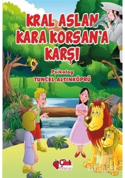 Kral Aslan Kara Korsana Karşı Masal - Çilek Kitaplar