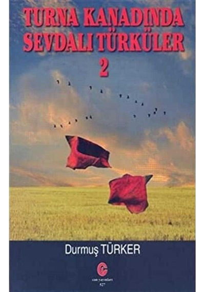 Turna Kanadında Sevdalı Türküler 2 - Durmuş Türker 1.baskı