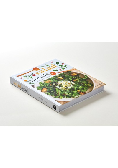Salad Meals: Salads To Feed Body, Soul & Friends