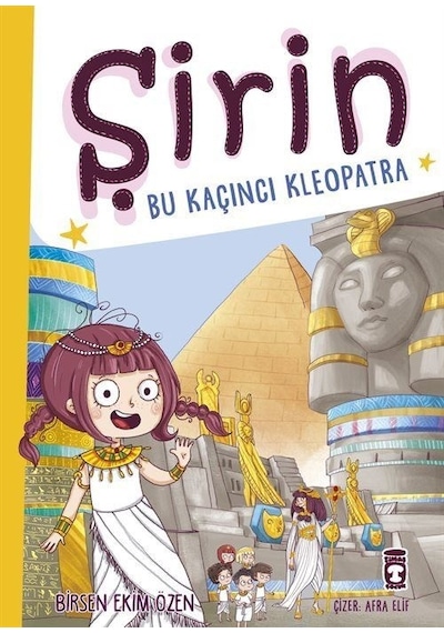 Şirin - Bu Kaçıncı Kleopatra - Birsen Ekim Özen - Timaş Çocuk