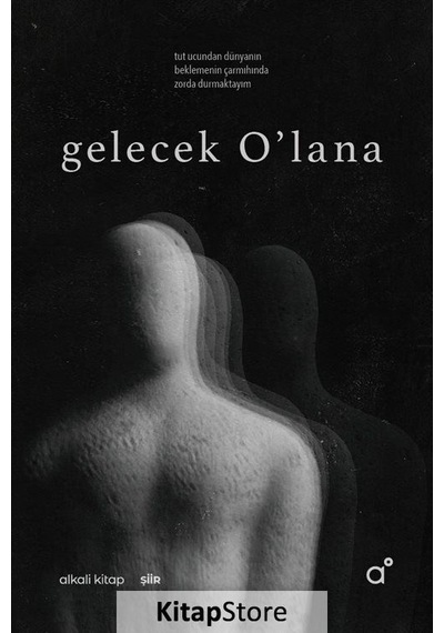 Gelecek O'lana - Gökhan Zincir - Alkali Kitap