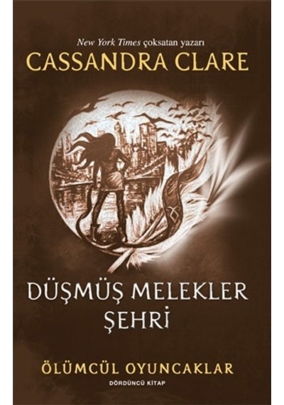 Düşmüş Melekler Şehri - Ölümcül Oyuncaklar Dördüncü Kitap - Cassandra Clare - Artemis Yayınları