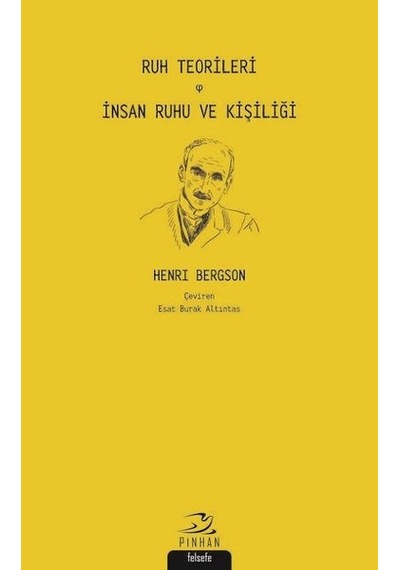 Ruh Teorileri ve İnsan Ruhu ve Kişiliği - Henri Bergson - Pinhan Yayıncılık
