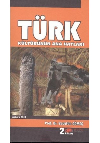 Türk Kültürünün Ana Hatları - Saadettin Yağmur Gömeç - Berikan Yayınevi