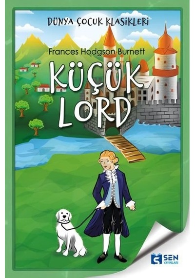 Küçük Lord - Frances Hodgson Burnett - Sen Yayınları