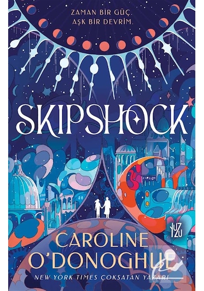 Skipshock / Zaman Bir Güç Aşk Bir Devrim / Caroline O'donoghue