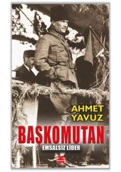 Başkomutan - Emsalsiz Lider - Ahmet Yavuz - Kırmızı Kedi