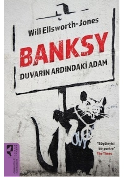 Banksy Duvarın Ardındaki Adam - Will Ellsworth-Jones - Hayalperest Yayınevi