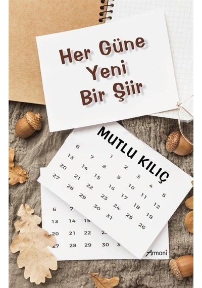 Her Güne Yeni Bir Şiir - Mutlu Kılıç - Armoni