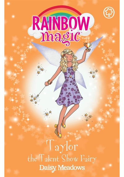 Rainbow Magic: Taylor The Talent Show Fairy: The Showtime Fairies Book 7