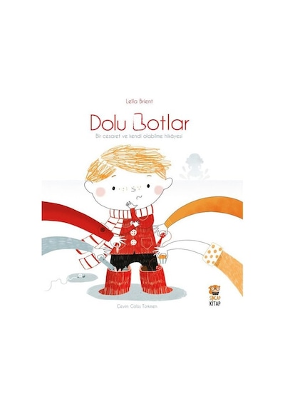 Dolu Botlar - Bir Cesaret ve Kendi Olabilme Hikayesi - Leila Brient - Sincap Kitap
