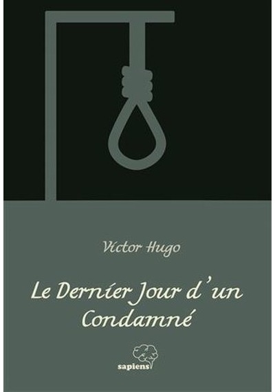 Le Dernier Jour dun Condamne - Victor Hugo - Sapiens