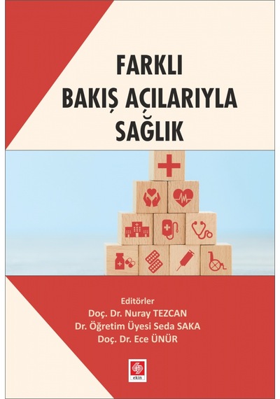 Farklı Bakış Açılarıyla Sağlık - Ece Ünür - Ekin Basım Yayın