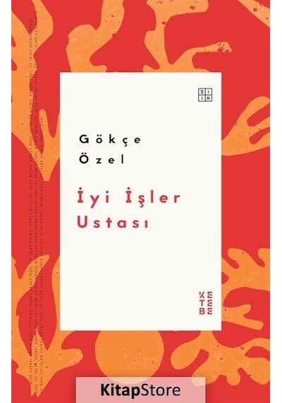 İyi İşler Ustası - Gökçe Özel - Ketebe
