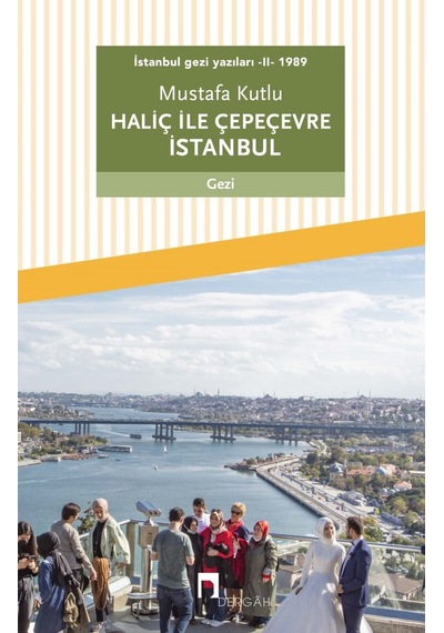 Haliç İle Çepeçevre İstanbul