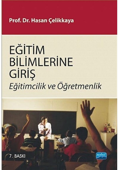 Eğitim Bilimlerine Giriş  -  Hasan Çelikkaya  -  Nobel Akademik Yayıncılık