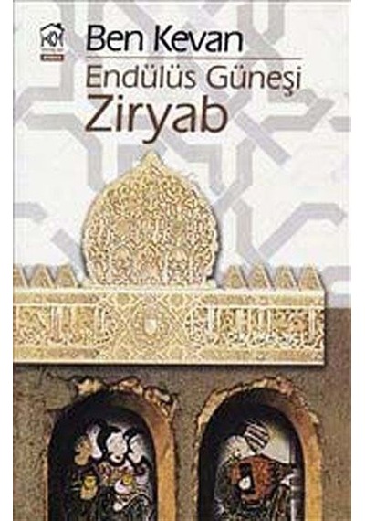Endülüs Güneşi Ziryab - Ben Kevan - Kurgu Kültür