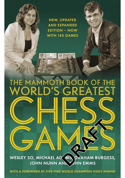 The Mammoth Book Of The World's Greatest Chess Games .: New, Updated And Expanded Edition - Now With